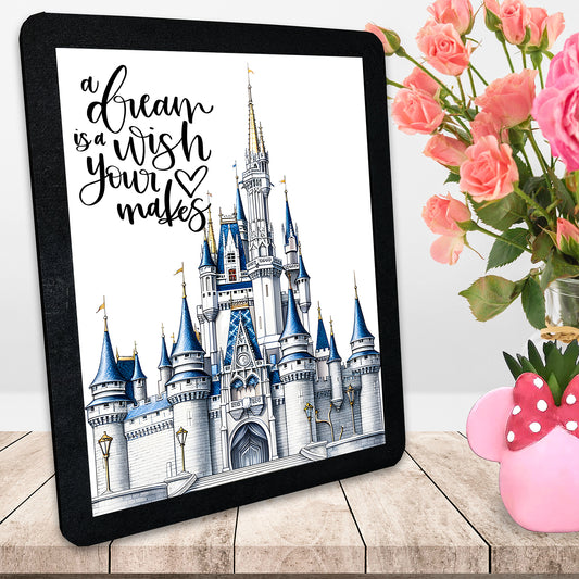 A Dream Is A Wish Cindy Castle 8 x 10 Sign
