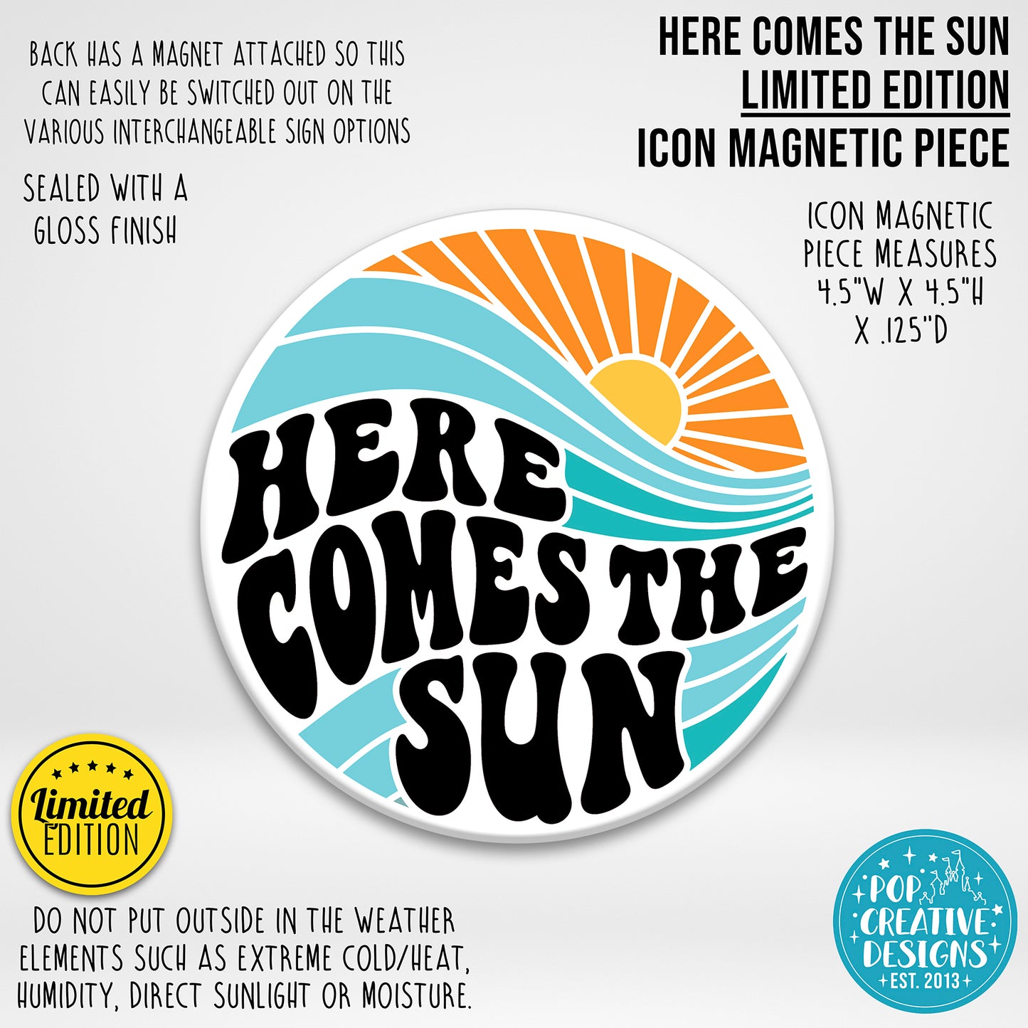 LIMITED EDITION Here Comes The Sun Icon Magnetic Piece