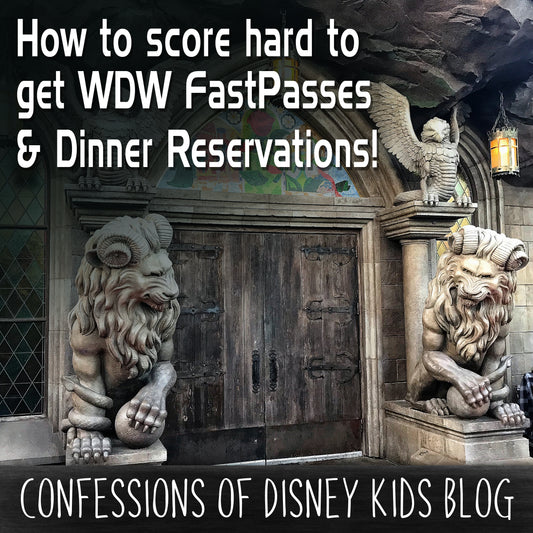 How to score hard to get Walt Disney World FastPasses & Dinner Reservations!