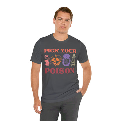 Pick Your Poison Unisex Jersey Short Sleeve Tee