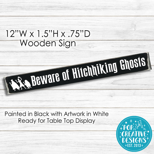 Beware of Hitchhiking Ghosts Wooden Sign