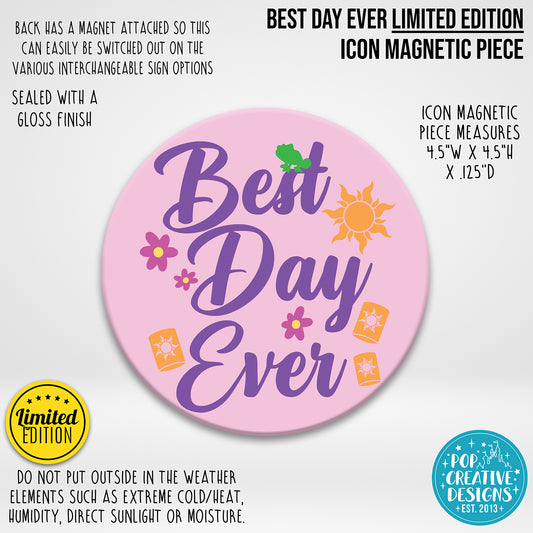 LIMITED EDITION Best Day Ever Icon Magnetic Piece