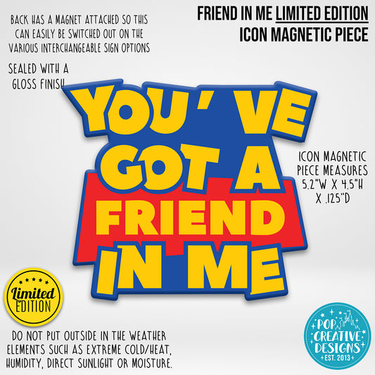 LIMITED EDITION Friend In Me Icon Magnetic Piece