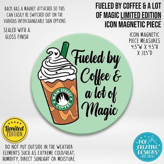 LIMITED EDITION Fueled by Coffee & a lot of Magic Icon Magnetic Piece