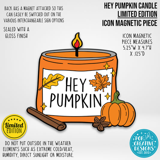 LIMITED EDITION Hey Pumpkin Candle Icon Magnetic Piece