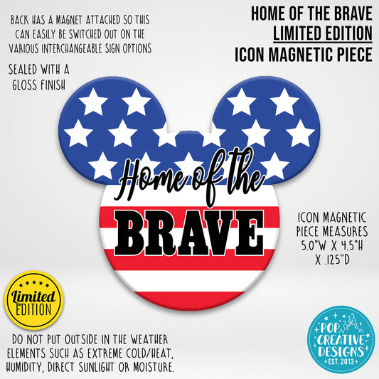 LIMITED EDITION Home of the Brave Icon Magnetic Piece