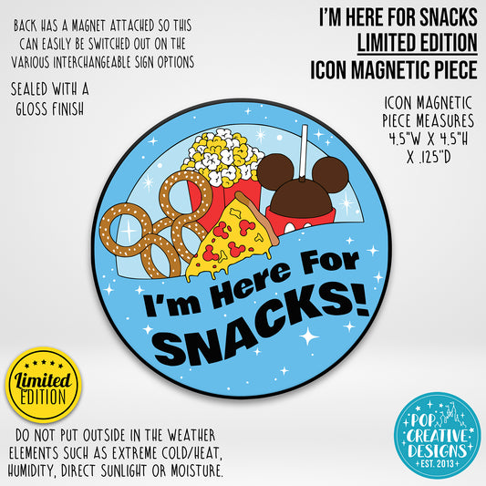 LIMITED EDITION I'm Here for Snacks Icon Magnetic Piece