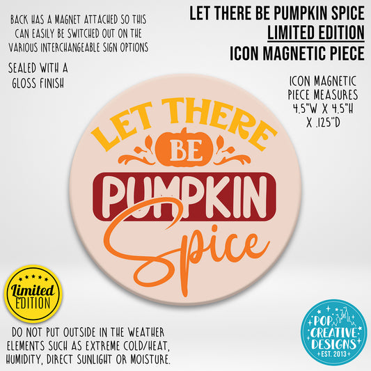 LIMITED EDITION Let There Be Pumpkin Spice Icon Magnetic Piece