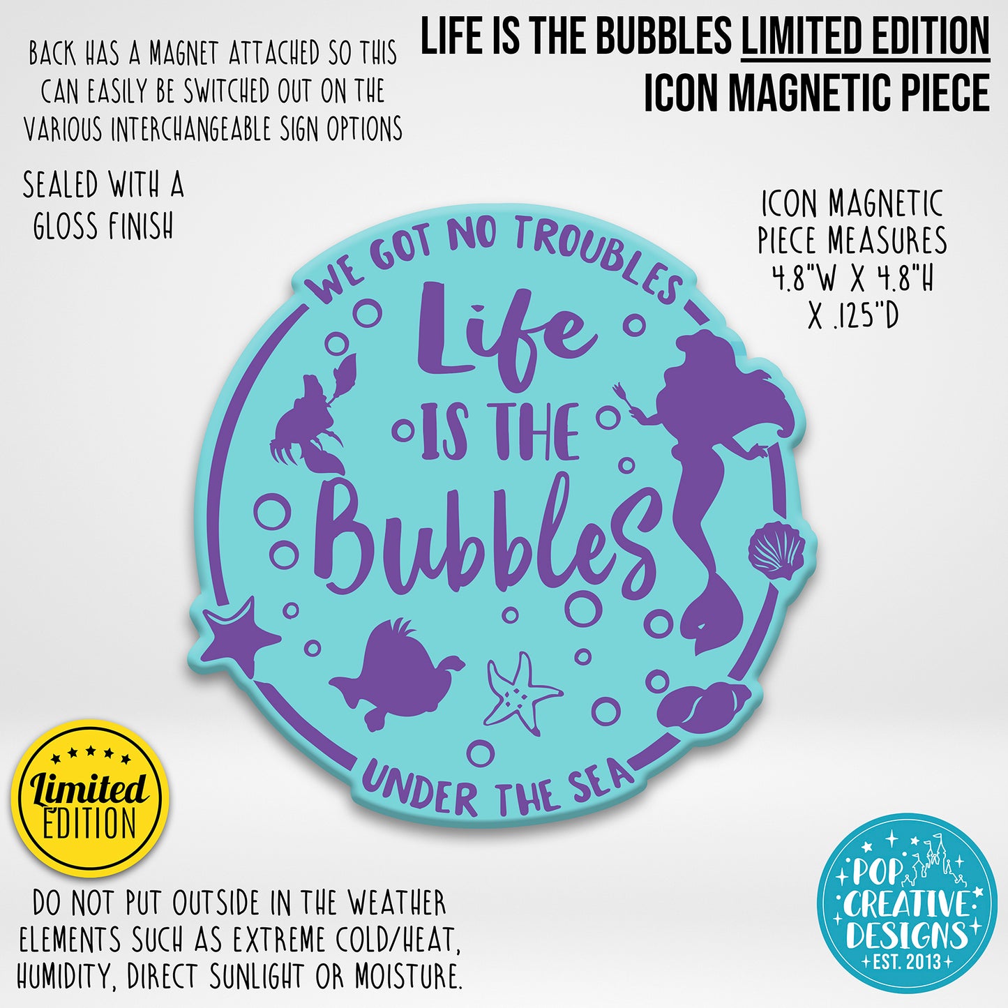 LIMITED EDITION Life is the Bubbles Icon Magnetic Piece