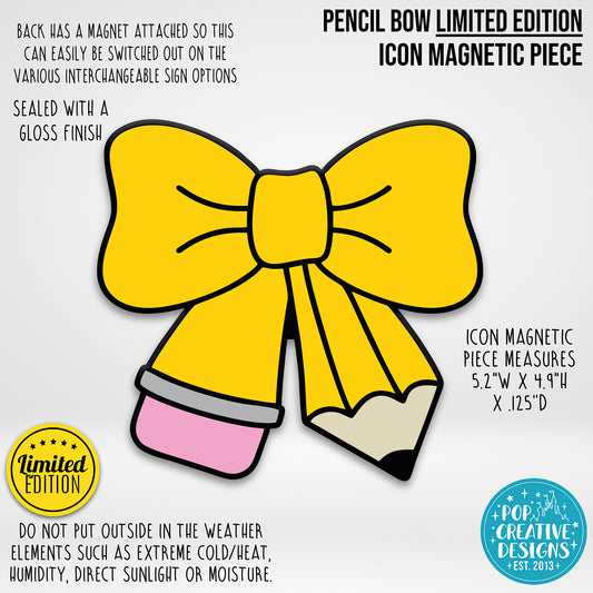 LIMITED EDITION Pencil Bow Icon Magnetic Piece