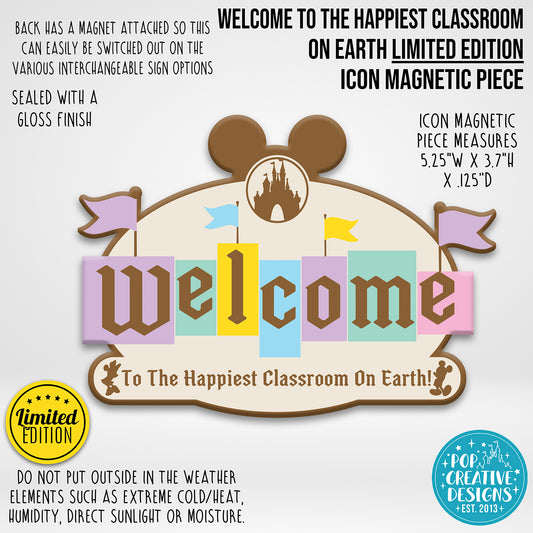 LIMITED EDITION Welcome to the Happiest Classroom on Earth Icon Magnetic Piece