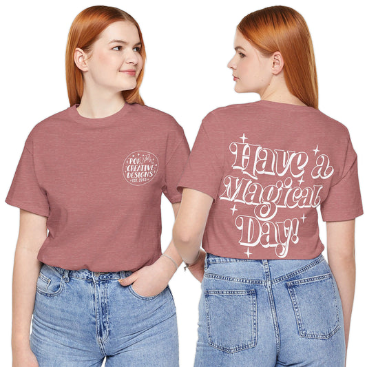 Have a Magical Day Unisex Jersey Short Sleeve Tee