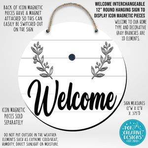 Welcome Interchangeable 12” Round Hanging Sign to display icon magnetic pieces