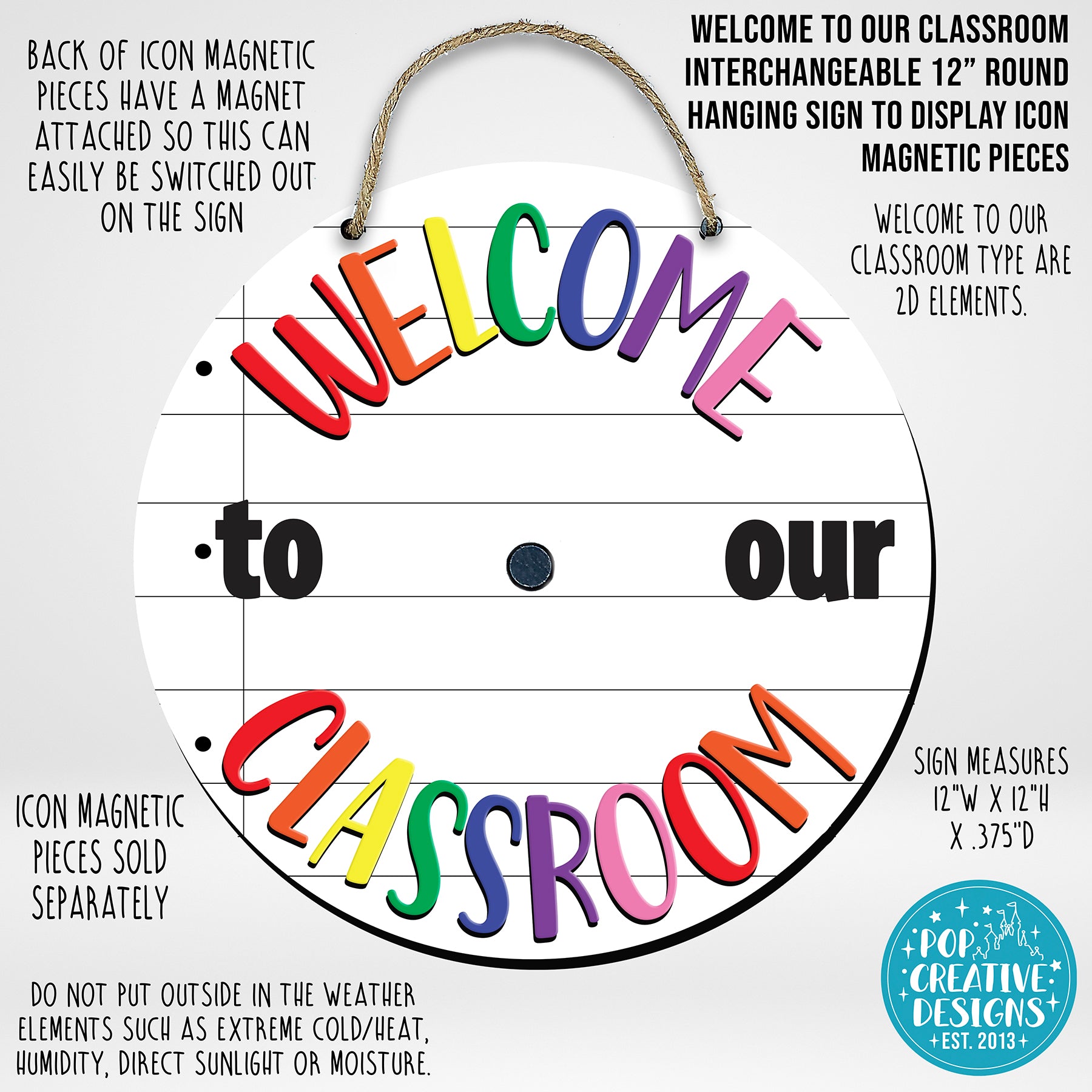 Welcome to our Classroom Interchangeable 12” Round Hanging Sign to display icon magnetic pieces