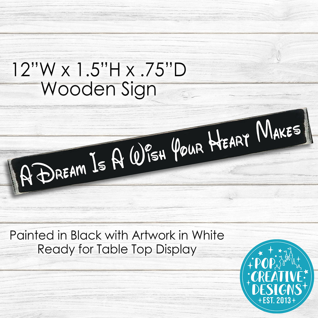 A Dream Is A Wish Wooden Sign